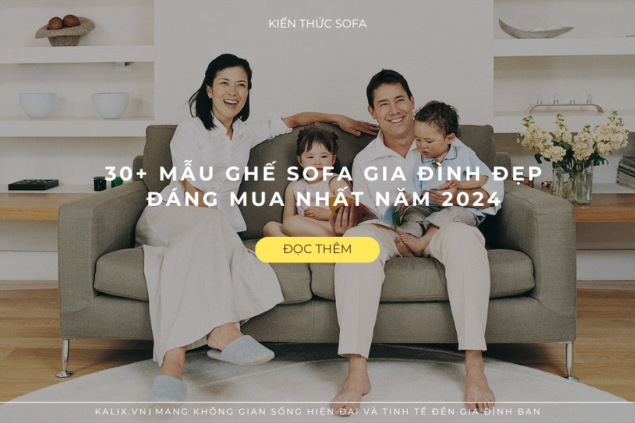 99+ Mẫu ghế sofa gia đình phòng khách đẹp, cao cấp 2024