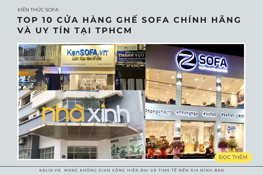 Top 10 cửa hàng mua ghế sofa chính hãng và uy tín tại TPHCM